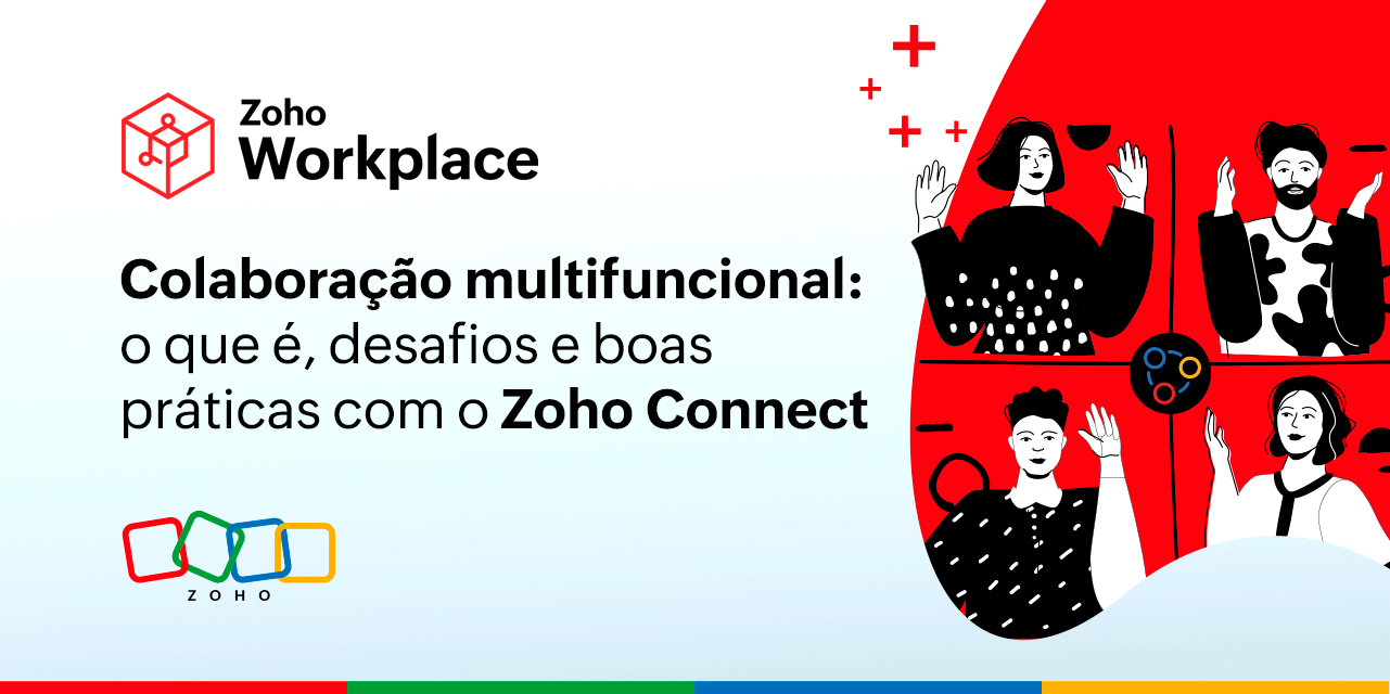 Colaboração multifuncional: o que é, desafios e boas práticas com o Zoho Connect