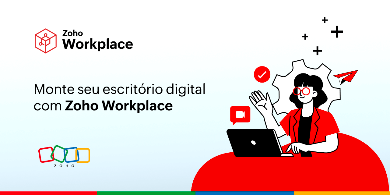 Monte seu escritório digital com Zoho Workplace