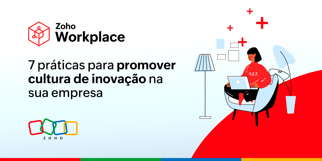 7 práticas para promover uma cultura de inovação na sua empresa