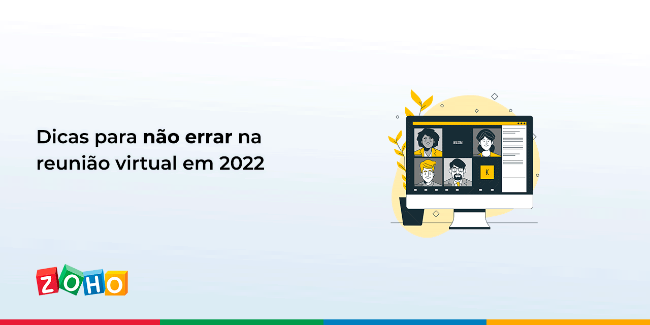 Dicas para não errar na reunião virtual em 2022