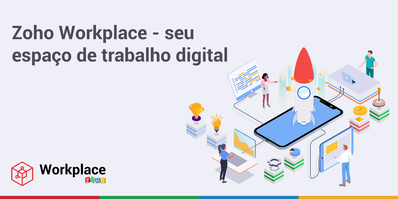 Zoho Workplace - seu espaço de trabalho digital unificado