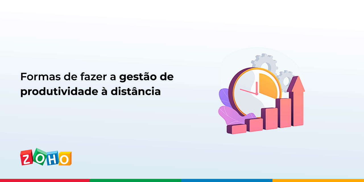 Formas de fazer a gestão de produtividade à distância