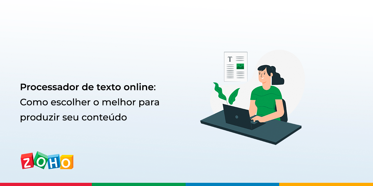 Processador de texto online: Como escolher o melhor para produzir seu conteúdo