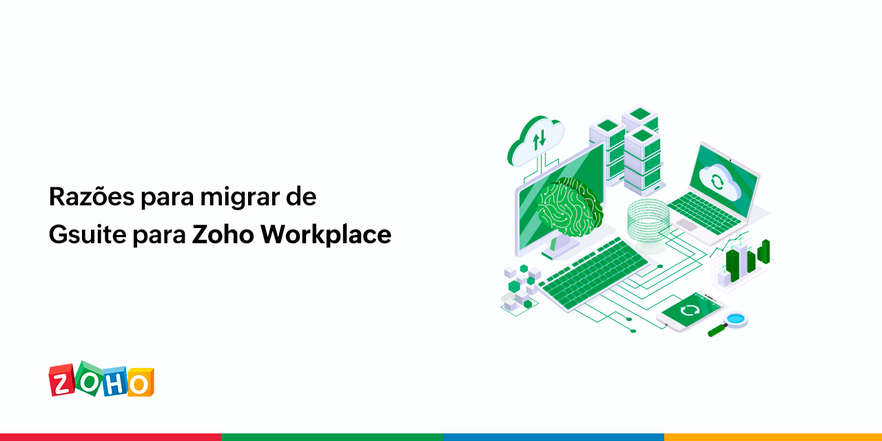 Razões para migrar de Gsuite para Zoho Workplace