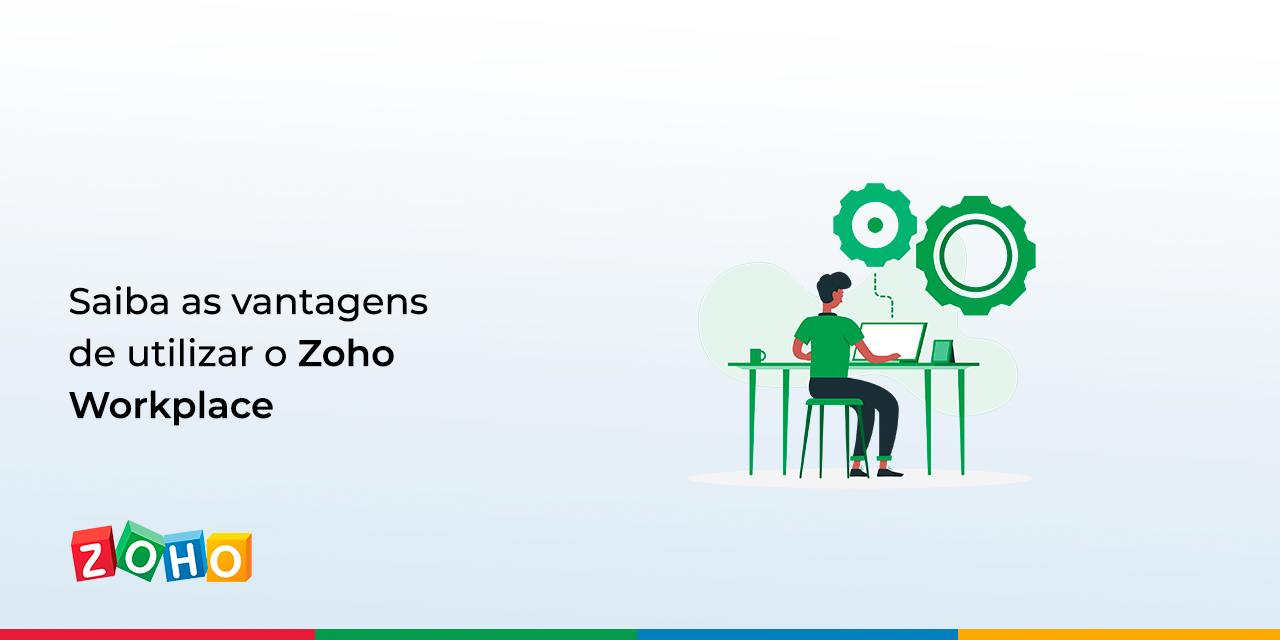 Saiba as vantagens de utilizar o Zoho Workplace