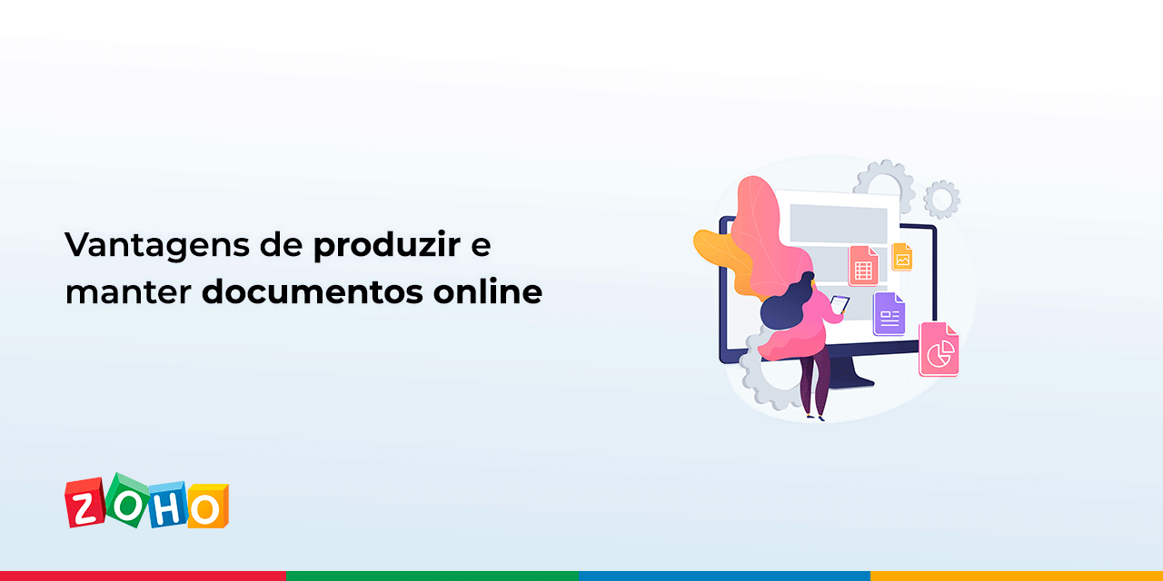 Vantagens de produzir e manter documentos online