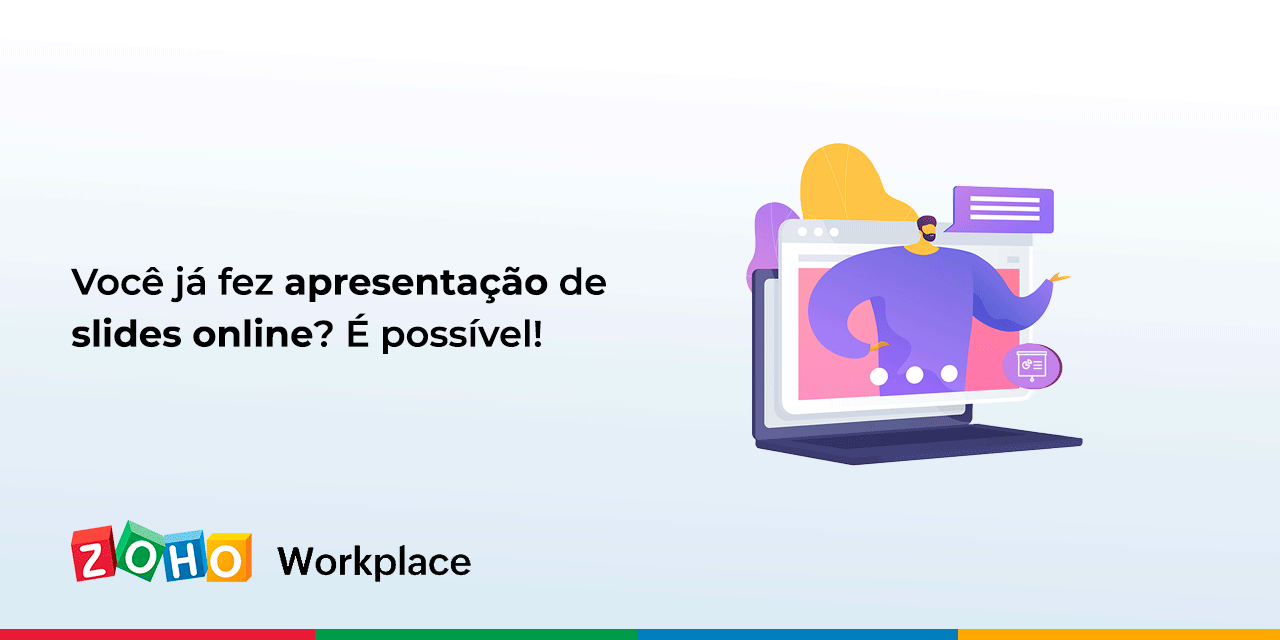 Você já fez apresentação de slides online? Com Zoho é mais fácil