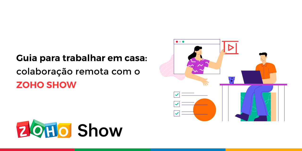 Guia para trabalhar em casa: colaboração remota com o Zoho Show