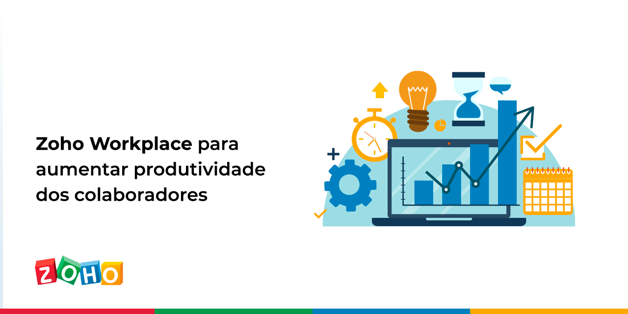 Zoho Workplace para aumentar a produtividade dos colaboradores