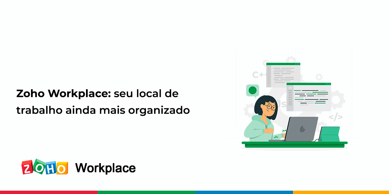 Zoho Workplace: seu local de trabalho ainda mais organizado