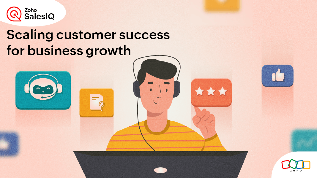 How to Scale Customer Experience - Zoho SalesIQ