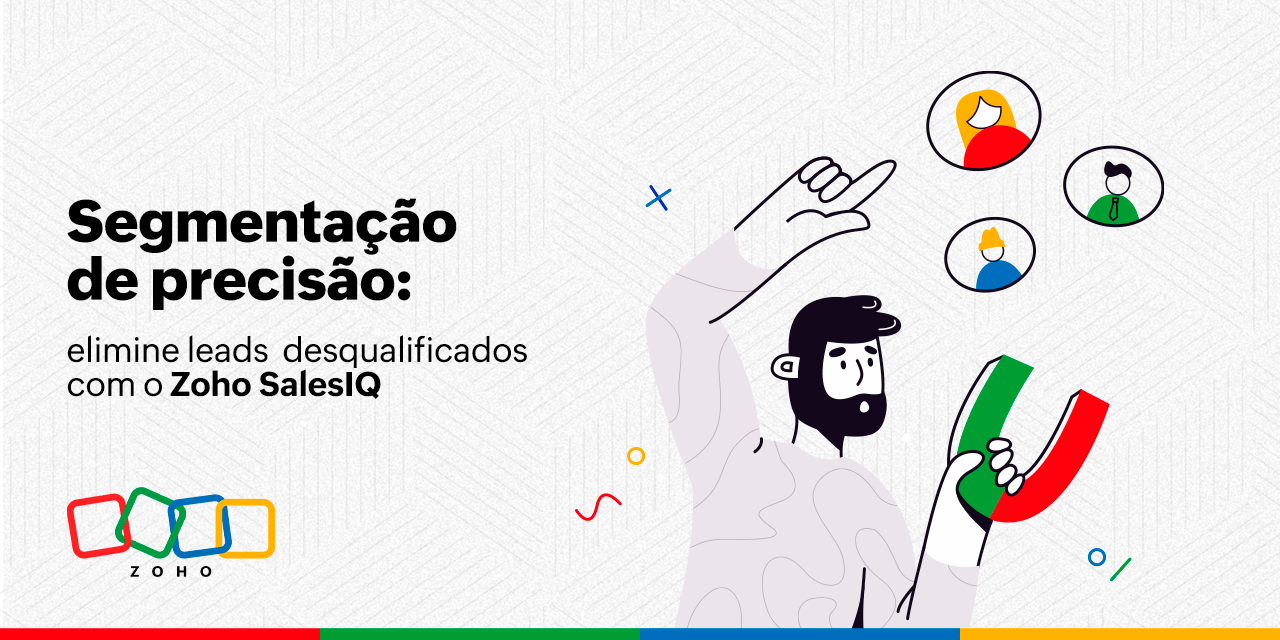 Segmentação de precisão: elimine leads desqualificados com o Zoho SalesIQ