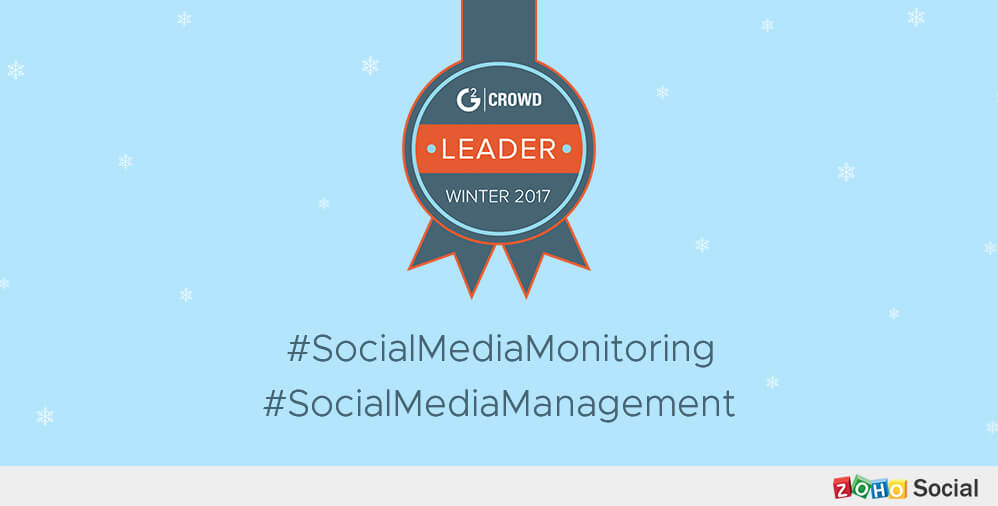 Zoho Social bags top spot on G2 Crowd's Top 10 Social Media Monitoring &amp; Management Software lists. Woot!