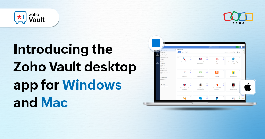 Introducing the Zoho Vault desktop app for Windows and Mac