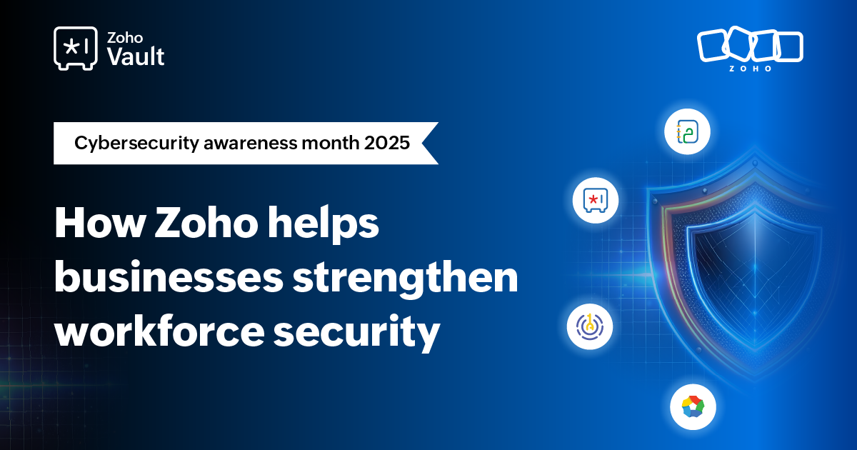 Cybersecurity awareness month: How Zoho helps businesses strengthen workforce security