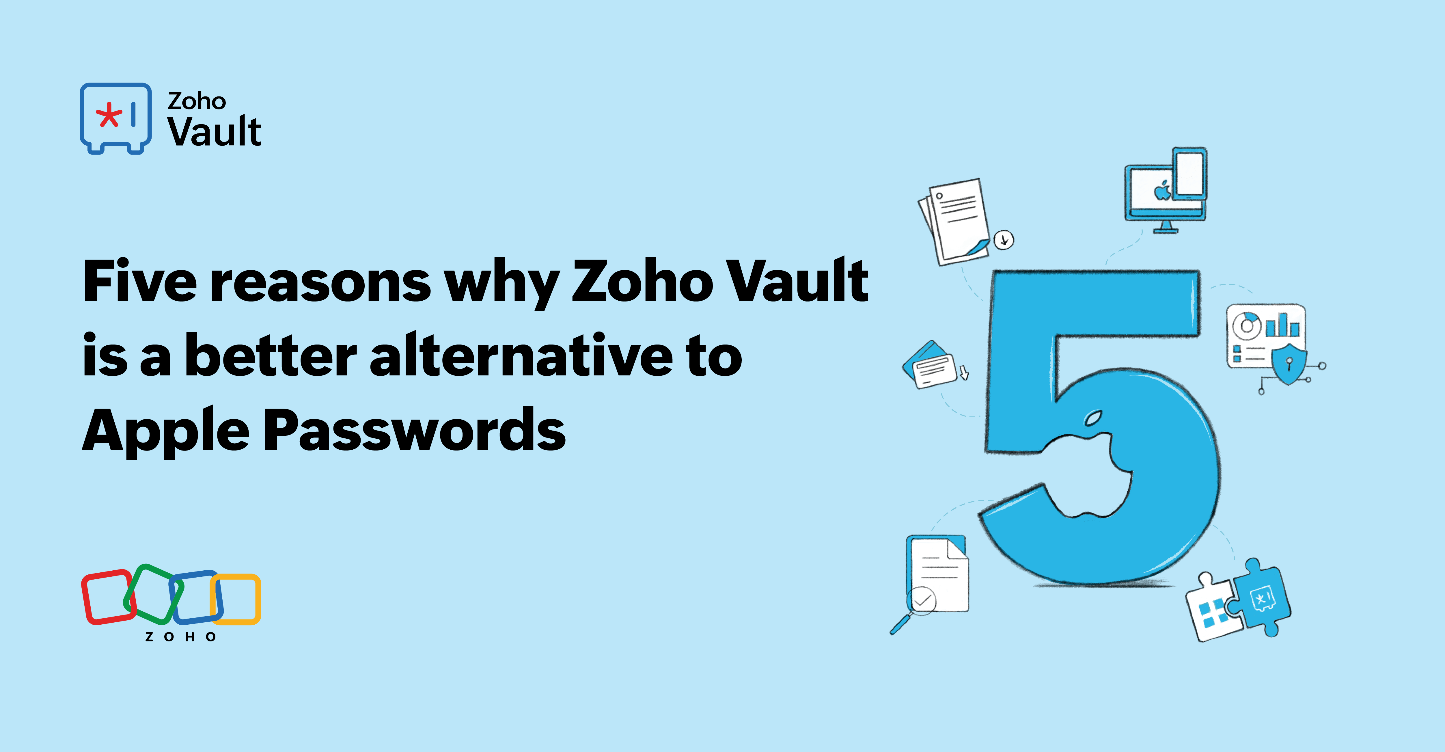 Five reasons why Zoho Vault is a better alternative to Apple Passwords