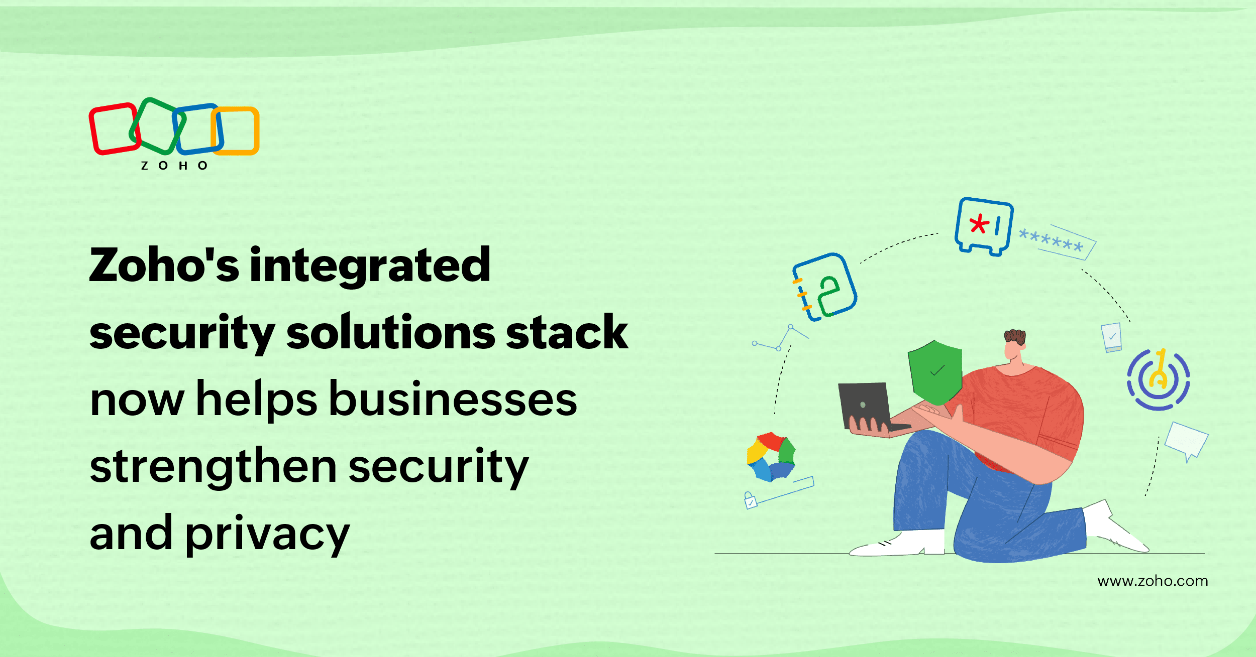 Zoho's integrated security solutions stack now helps businesses strengthen security and privacy 