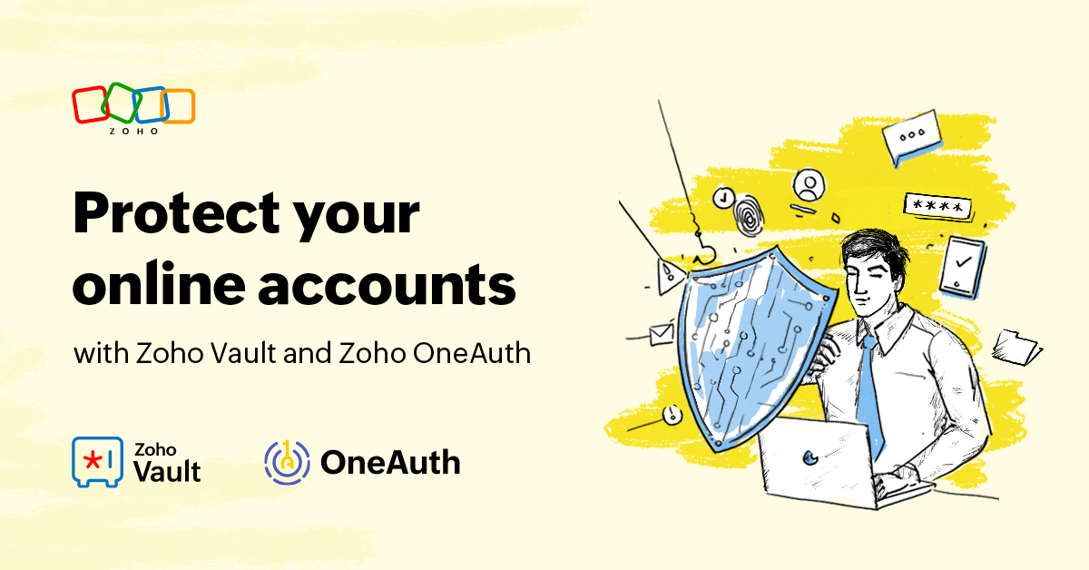 Protect your online accounts with Zoho Vault and Zoho OneAuth