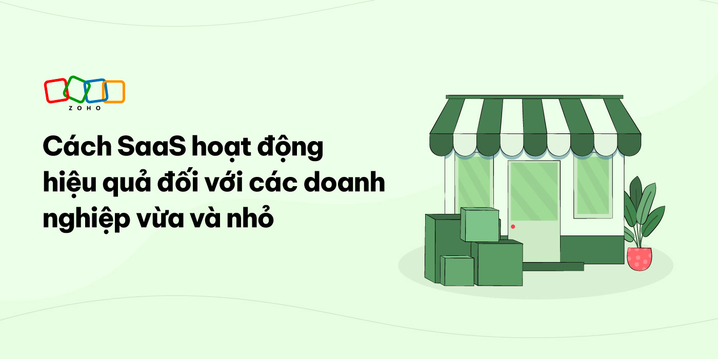 Cách SaaS hoạt động hiệu quả đối với các doanh nghiệp vừa và nhỏ