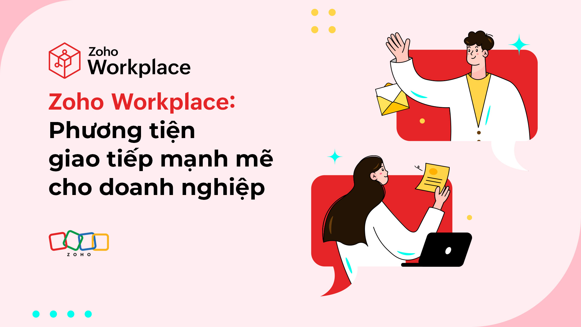 Zoho Workplace: Phương tiện giao tiếp mạnh mẽ cho doanh nghiệp