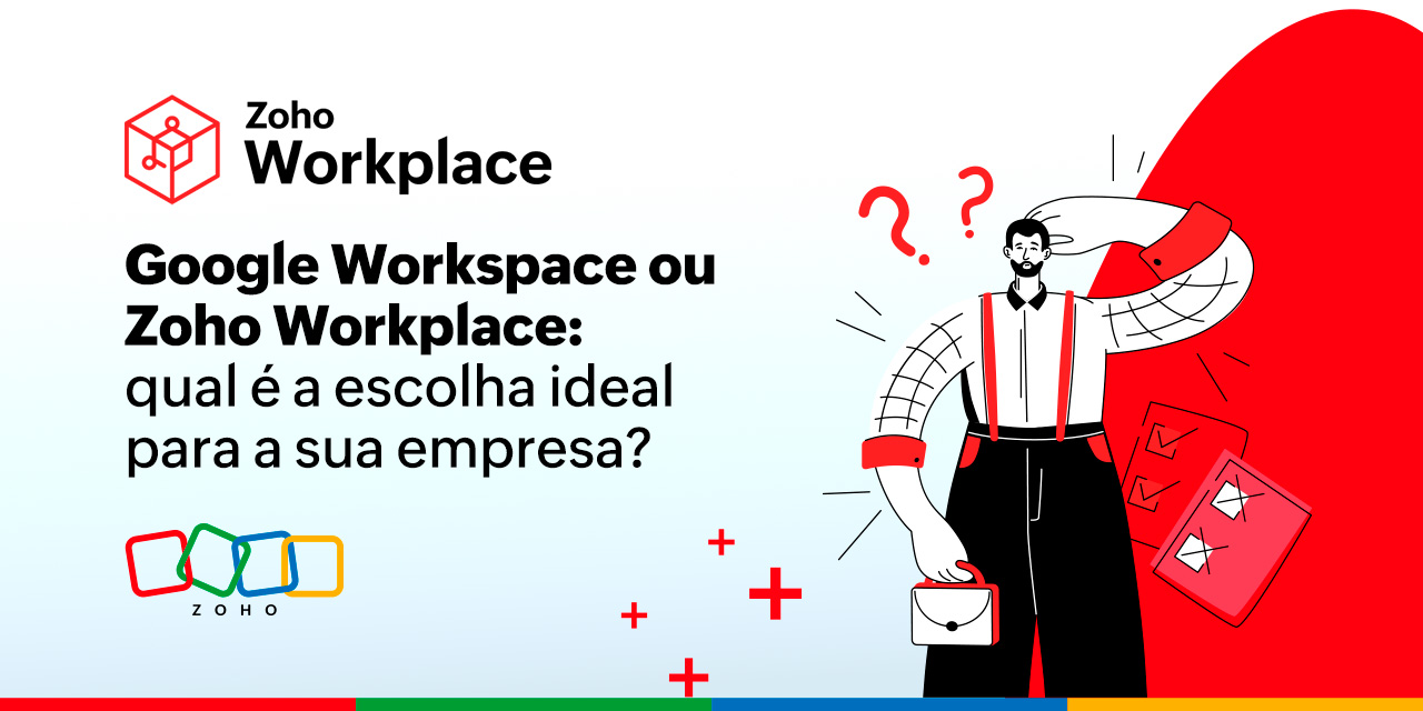 Google Workspace ou Zoho Workplace: qual é a escolha ideal para a sua empresa?