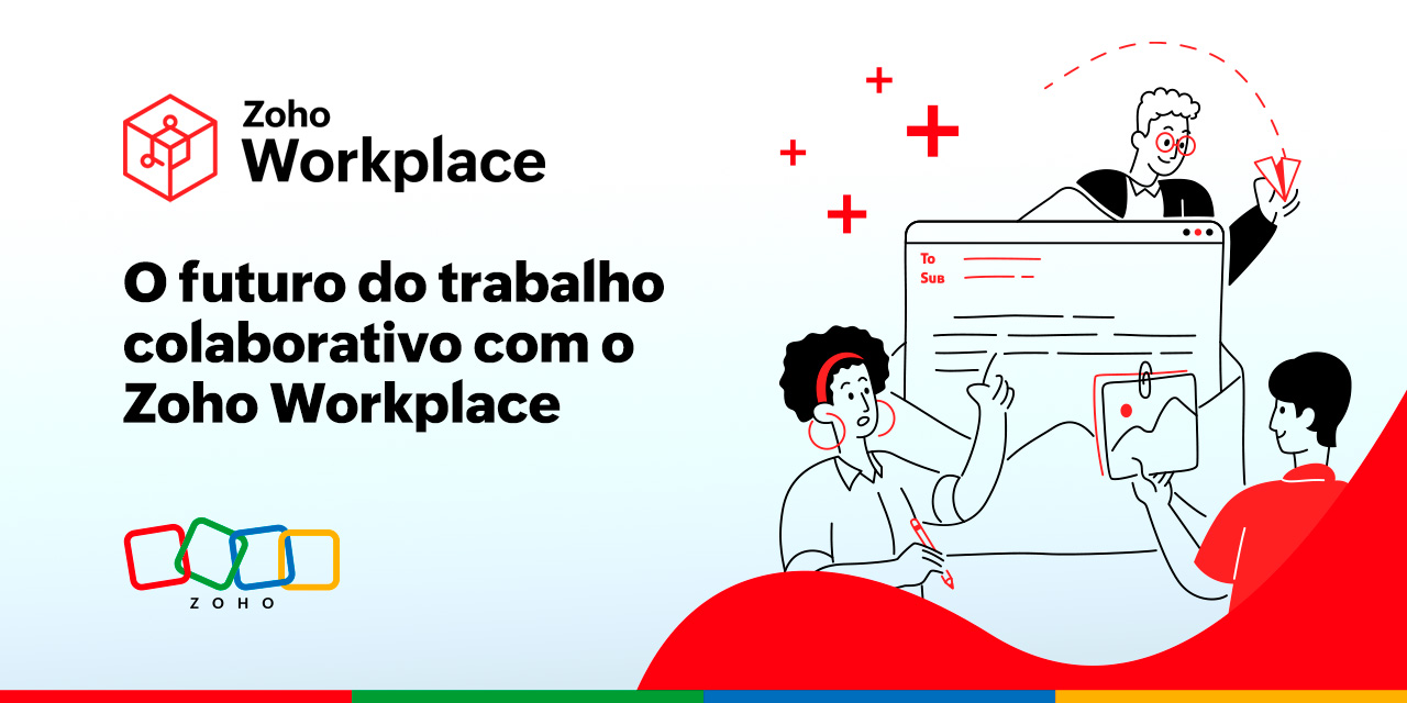 O futuro do trabalho colaborativo com o Zoho Workplace