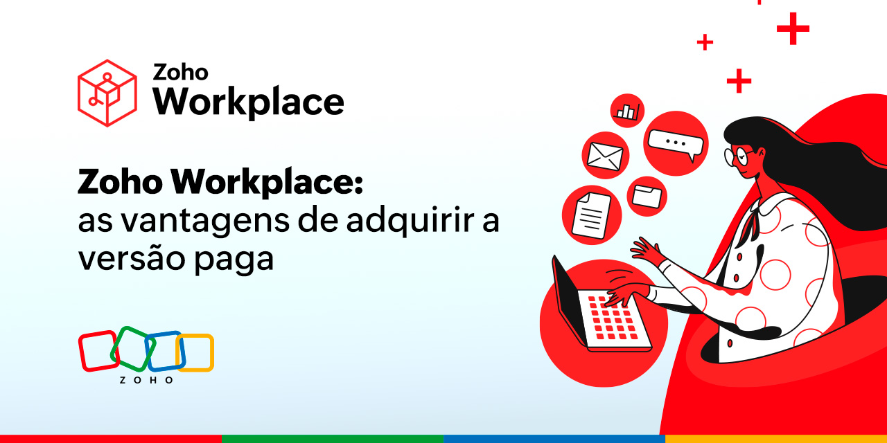 Os motivos para garantir a versão paga do Zoho Workplace na sua empresa