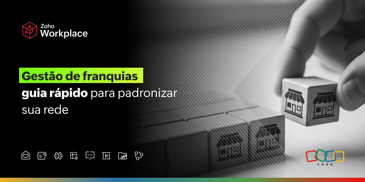 Gestão de franquias: guia rápido para padronizar sua rede