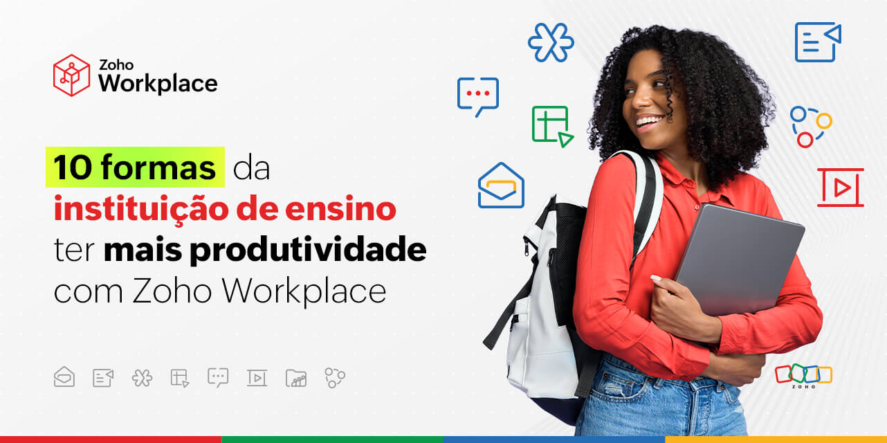 10 formas da instituição de ensino ter mais produtividade com Zoho Workplace