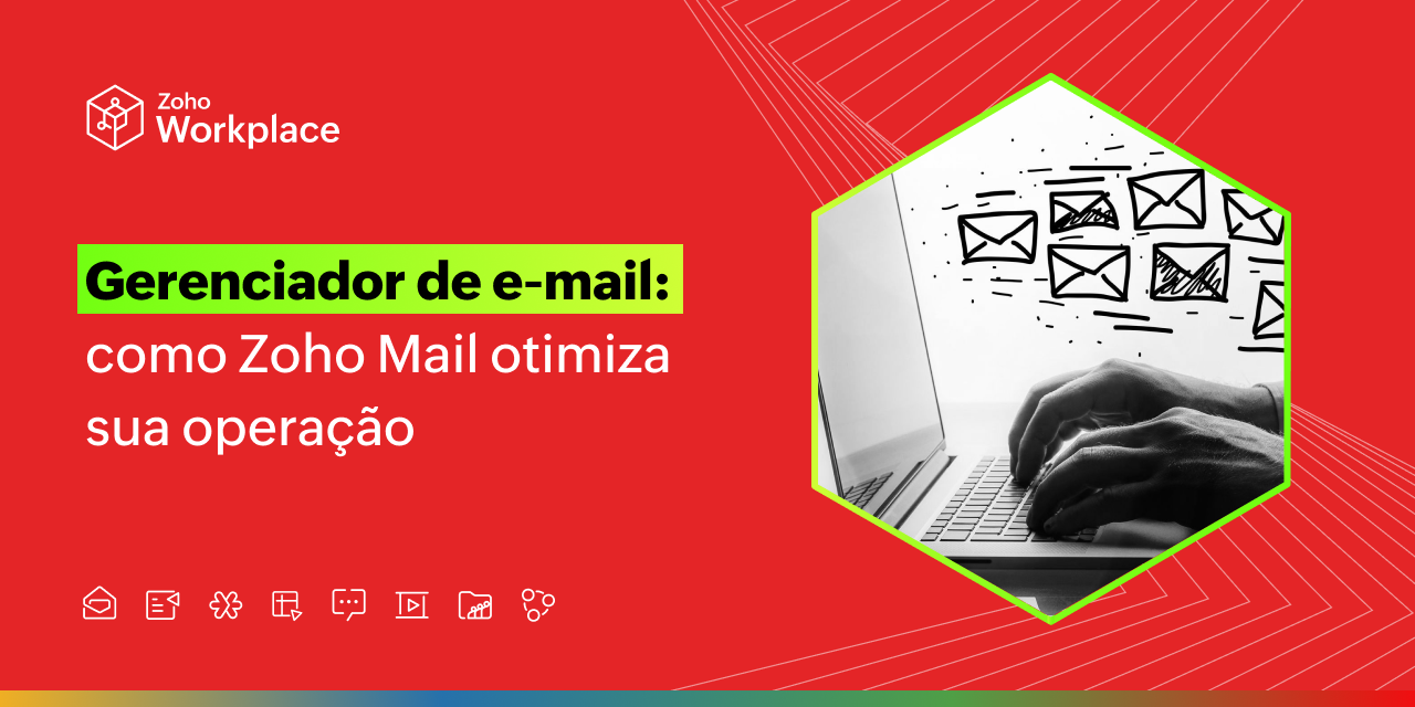 Gerenciador de email: como Zoho Mail otimiza sua operação