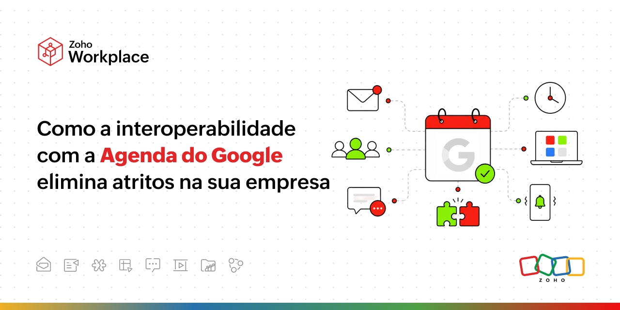 Como a interoperabilidade com a Agenda do Google elimina atritos na sua empresa