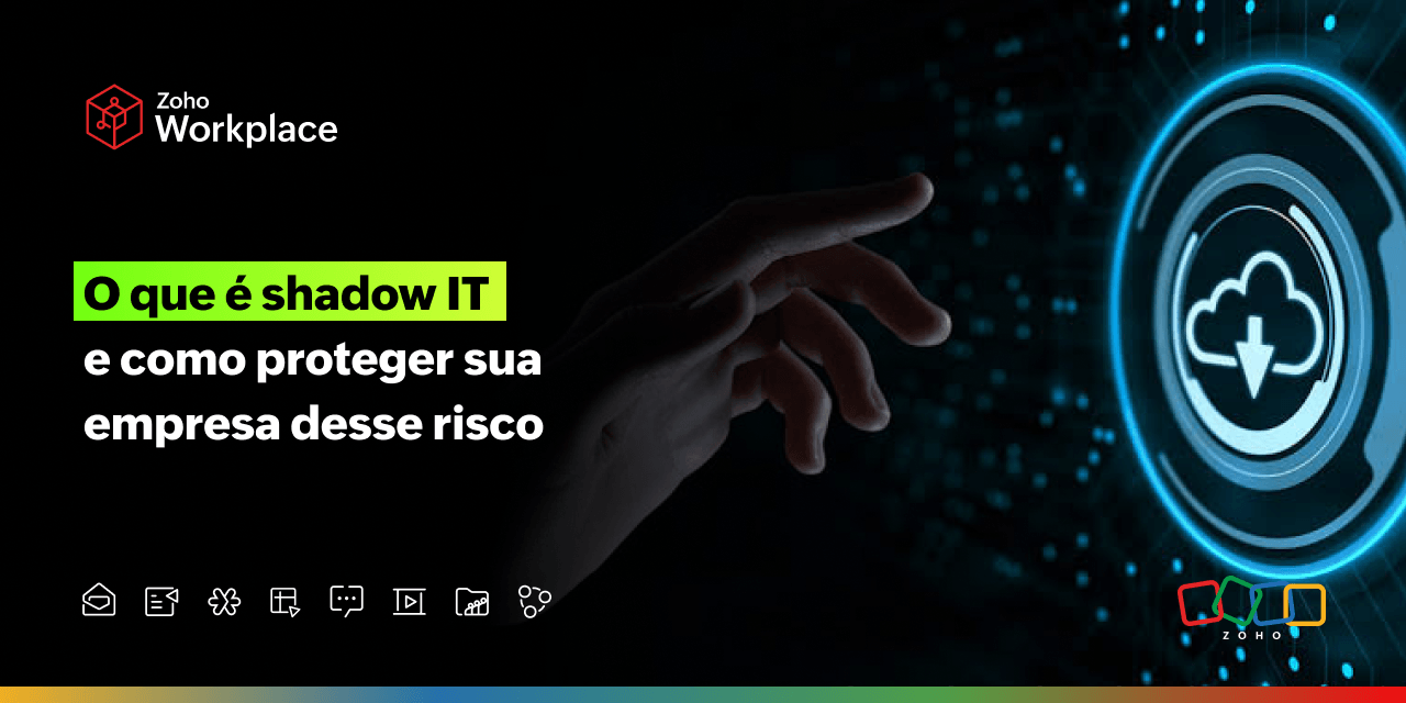 O que é shadow IT e como proteger sua empresa desse risco