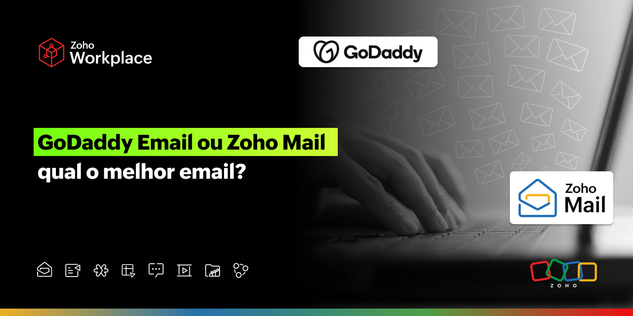 Zoho Mail ou GoDaddy: comparativo completo para o seu negócio