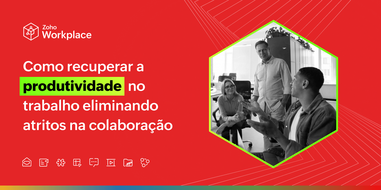 Como recuperar a produtividade no trabalho eliminando atritos na colaboração