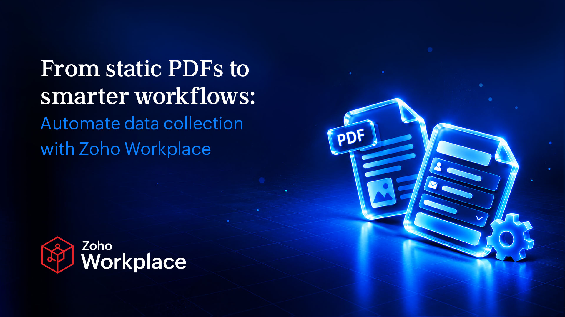 From static PDFs to smarter workflows Part 2: Automate data collection with Zoho Workplace