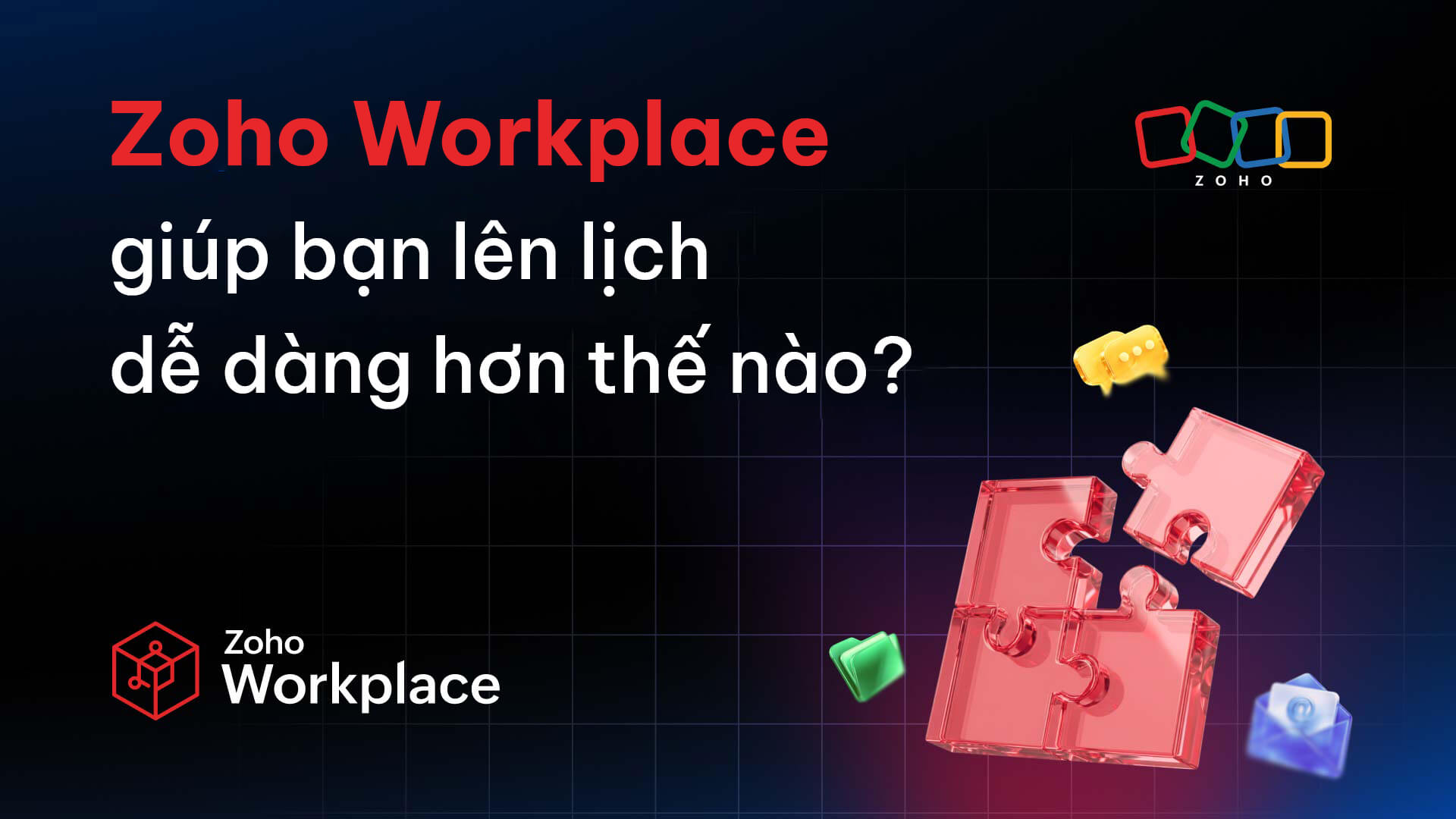 Zoho Workplace giúp bạn lên lịch dễ dàng hơn thế nào?